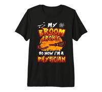 Broom Broke So Now I'm A Physician Halloween Costume Camiseta Premium