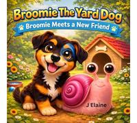 Broomie The Yard Dog: Broomie Meets a New Friend