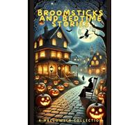 Broomsticks and Bedtime Stories: a Halloween Collection