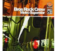 Bros Rock Crew - Metro Superstar [Import]