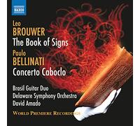 Delaware Symphony Orchestra - Brouwer, L: Book of Signs (The) / Bellinati, P.: Concerto Caboclo (Brasil Guitar Duo, Delaware Symphony, Amado)