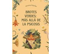 Brotes verdes: más allá de la psicosis