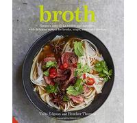 Broth: Nature's cure-all for health and nutrition, with delicious recipes for broths, soups, stews and risottos by Vicki Edgson (2016-03-01)