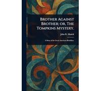 Brother Against Brother; or, The Tompkins Mystery.