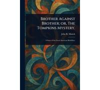 Brother Against Brother; or, The Tompkins Mystery.