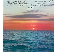 BROTHER AH & SOUNDS OF AWARENESS - KEY TO NOWHERE
