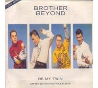 BROTHER BEYOND - BE MY TWIN 7 INCH (7" VINYL 45) UK EMI 1989