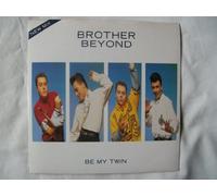 BROTHER BEYOND Be My Twin UK 7" 45