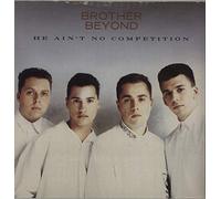Brother Beyond - BROTHER BEYOND He Ain't No Competition UK 7"