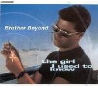 Brother Beyond - The Girl I Used To Know