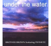Brother Brown Feat.F. - Under the Water