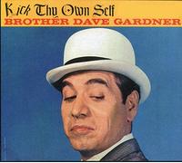 Brother Dave Gardner - Kick Thy Own Self