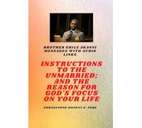 Brother Gbile Akanni Messages with Audio links - Instructions To The Unmarried; and The Reason For God's Focus On Your Life