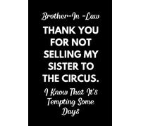 Brother In Law Thank You: Funny Brother-in-law Notebook With Lined Pages, A Great Appreciation Gift Idea For Your Brother In Law