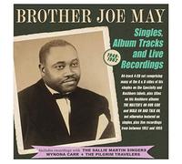 Brother Joe May - Singles, Album Tracks and Live Recordings 1951-62