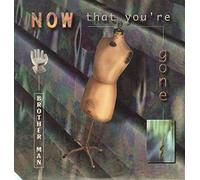 Brother Man - Now That You're Gone [Vinilo]