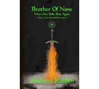 Brother Of None: When One Falls, Rise Again. (The Breakfall Chronicles)