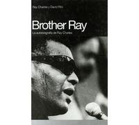 Brother Ray: La autobiografía de Ray Charles (MEMORIAS)