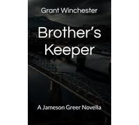 Brother’s Keeper: A Jameson Greer Novella (The Jameson Greer Detective Series)