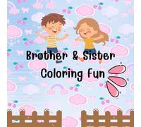 Brother & Sister Coloring Fun: Fun Activities for Kids