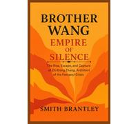 Brother Wang; Empire of Silence: The Rise, Escape, and Capture of Zhi Dong Zhang, Architect of the Fentanyl Crisis