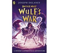 Brother Wulf: Wulf's War (The Spook's Apprentice: Brother Wulf, 4)