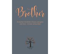 Brother: Zwischen Kindheit, Chaos und ganz viel Herz - immer verbunden. (Erinnerungsbuch)