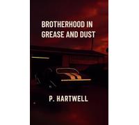 Brotherhood in Grease and Dust
