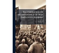 Brotherhood Of Maintenance Of Way Employees Journal