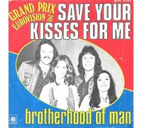 BROTHERHOOD OF MAN - SAVE YOUR KISSES FOR ME 7 INCH (7" VINYL 45) FRENCH PYE 1976