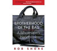 Brotherhood of the Bag, A Wholesaler's Handbook