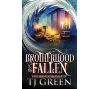 Brotherhood of the Fallen: Paranormal Mystery: 7 (White Haven Hunters)