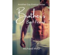 Brother's Best Friend (Another Gay Erotica - Book 2): A First-Time M/M Friends-to-Lovers Romance