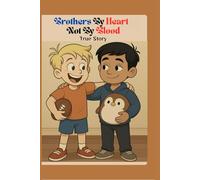 Brothers By Heart Not By Blood: True Story