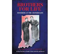 Brothers for Life: Hoosiers at the Crossroads