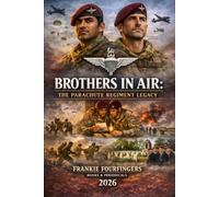 BROTHERS IN AIR:: THE PARACHUTE REGIMENT LEGACY