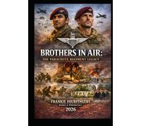 BROTHERS IN AIR:: THE PARACHUTE REGIMENT LEGACY