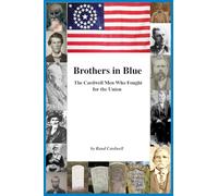 Brothers in Blue: The Cardwell Men Who Fought for the Union (Cardwell Civil War)