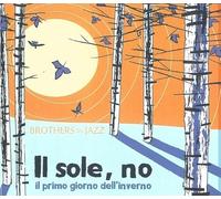 Brothers in Jazz – Il Sole, No (Il Primo Giorno D'Inverno) – Ultrasound