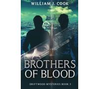 Brothers of Blood: 3 (Driftwood Mysteries)