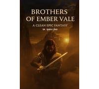 Brothers of Ember Vale: A Clean Epic Fantasy of Brotherhood, Courage, and War (Clean Reads Collection)