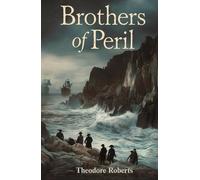 Brothers of Peril: A Seventeenth-Century Tale of Survival, Courage, and Colonial Adventure