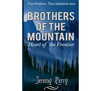 Brothers of the Mountain: Heart of the Frontier: 1