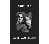 Brothers: The new 2024 intimate music memoir by rock legend Alex Van Halen