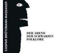 Brotzmann, Caspar -Massak - Der Abend Der Schwarzen