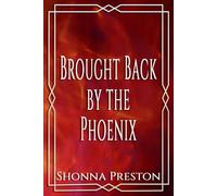 Brought Back by the Phoenix: 6 (Loved by the Monster)