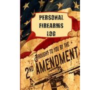 Brought to You by the 2nd Amendment: Personal Firearms Log