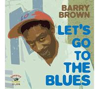 Brown, Barry - Lets Go To The Blues