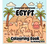 Brown Bear and Friends - Egypt - Colouring Book (Wishing Rose Colouring)