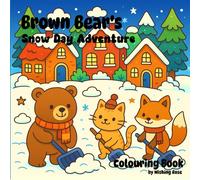Brown Bear's Snow Day Adventure Colouring Book (Wishing Rose Colouring)